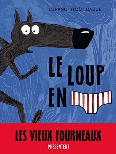 Le Loup en [slip], t 1